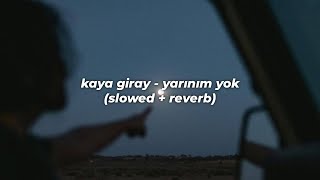 kaya giray  yarınım yok  slowedreverb [upl. by Yessydo481]