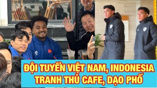 Cầu thủ hai đội Indonesia và Đội tuyển Việt Nam dạo phố uống cafe trước ngày so tài ở sân Việt Trì [upl. by Fita]