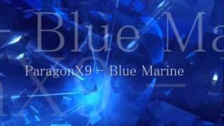 ParagonX9  Blue Marine [upl. by Nothgiel]