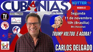 Expectativas com o governo Trump De Miami Carlos Delgado  Cubanias n° 171 [upl. by Jarrod]