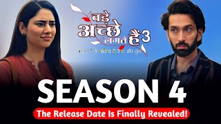 The Bade achhe lagte hain Season 4 Release Date Is Finally Revealed [upl. by Analaf215]