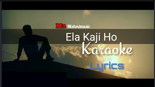 Ela kaji ho song Karaoke with Lyrics idu mishmi melodyMishmimusic [upl. by Sahpec]