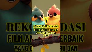 7 REKOMENDASI FILM ANIMASI TERBAIK YANG DIJAMIN SERU DAN ASIK ❗❗❗ rekomendasifilm rekomendasi [upl. by Ruberta]