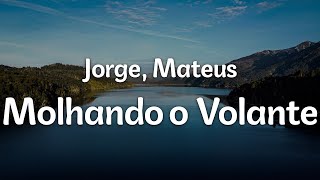 Jorge Mateus  Molhando o Volante LetraLyrics  Official Music Video [upl. by Quigley]