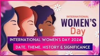 International Womens Day 2024 Date Theme History And Significance [upl. by Palm]