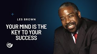 Your Mind is Your Key to Success  Les Brown [upl. by Verile]