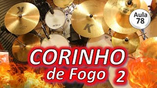 Corinho de Fogo na Bateria Parte 2 [upl. by Smitty426]