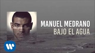 Manuel Medrano  Bajo El Agua Audio Oficial [upl. by Kellyn]