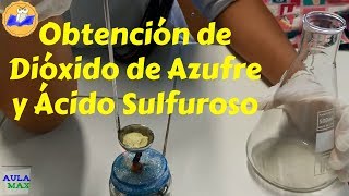 Obtención de dióxido de azufre y de ácido sulfuroso  Experimento [upl. by Riobard843]