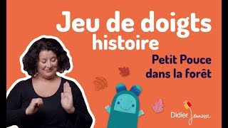 Petit Pouce dans la forêt  Histoire  Jeu de doigts [upl. by Annenn]