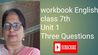 2 workbook English class 7th Unit 1Three Questions page no 45 [upl. by Aihtekal814]