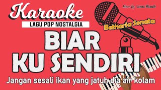 Karaoke BIAR KU SENDIRI  Betharia Sonata  Music By Lanno Mbauth [upl. by Ettennek]