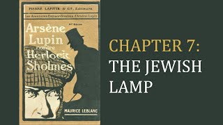 Arsène Lupin versus Herlock Sholmes Leblanc CH 7 The Jewish Lamp [upl. by Lamej]