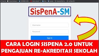 Cara Login SISPENA 20 Untuk Pengajuan Reakreditasi Sekolah 2022 [upl. by Yrrehc]