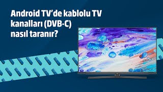 Android TVde kablolu TV kanalları DVBC nasıl taranır [upl. by Oivatco]