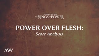 Power Over Flesh  The Rings of Power Score Breakdown [upl. by Monjo]