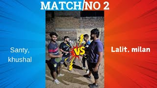 Match no 4 santy Kushal vs Lalit  milan [upl. by Atiras600]