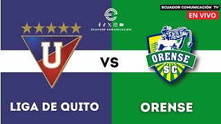 LIGA DE QUITO VS ORENSE  EN VIVO LIGA PRO  SEGUNDA ETAPA  FORMATO RADIO [upl. by Nojad]