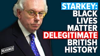 Dr David Starkey Black Lives Matter Aims To Delegitimate British History [upl. by Damick419]