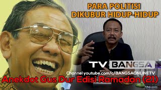 Anekdot Gus Dur Edisi Ramadan 21 Para Politisi Dikubur HidupHidup TV BANGSA [upl. by Ahsram]