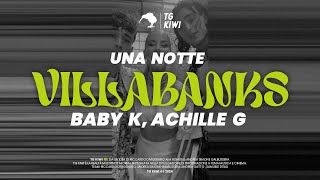 UNA NOTTE  BABY K VILLABANKS ACHILLE G [upl. by Harwin]