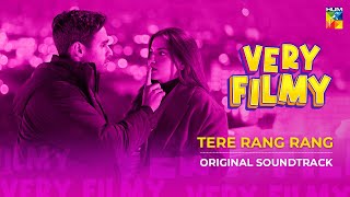 Tere Rang Rang ❤️ Very Filmy Lyrical OST  Singer  Ahmed Ali  ft Dananeer Mubeen amp Ameer Gilani [upl. by Hewie]