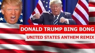 DONALD TRUMP BING BONG REMIX  United States Anthem [upl. by Anaya]