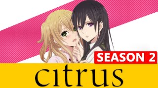 Citrus Season 2 Release Info Rumors And All Updates [upl. by Burch136]