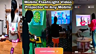 How to Mobile FlashLight Video Projector in Any Mobile💯😱 FlashLight HD Video Projector Tutorial [upl. by Abernathy476]