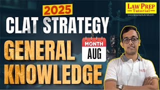 CLAT 2025 GK amp Current Affairs  Complete August Month GK Preparation Strategy  CLAT 2025 [upl. by Leiand]