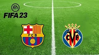 FC Barcelona vs Villarreal CF LaLiga 2324  27 JAN  FIFA 23 Gameplay easports fifa23 [upl. by Marduk]