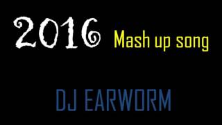 DJ Earworm Mashup Pop Song 2016 AUDIO [upl. by Lenrow419]