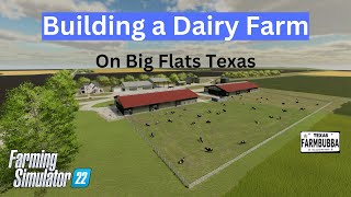 Big Flats Texas Dairy Farm Build in Farming Simulator 22 [upl. by Hutson]