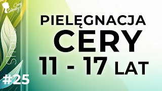 PIELĘGNACJA CERY NASTOLATKI  11  17 LAT [upl. by Iarised328]