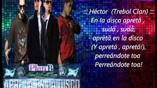 quotApreta En La Discoquot Letras  Trebol Clan Ft Plan B ✔ [upl. by Dlaregztif]