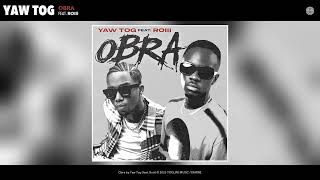 Yaw Tog  Obra Official Audio feat RoiIi [upl. by Ettie660]