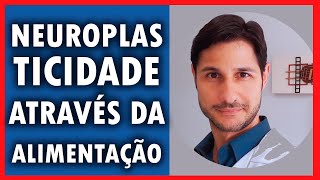 COMO TER NEUROPLASTICIDADE ATRAVÉS DA ALIMENTAÇÃO PÓS AVC  João Paulo Cecato e Ludmila Toni [upl. by Aiyekal680]