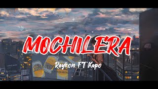 Reykon MOCHILERA ft Kapo [upl. by Carmon615]