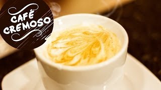 Café Cremoso  Receita 1 [upl. by Aneehsit]