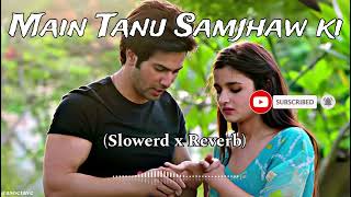 Samjhawan lofi  Humpty Sharma Ki Dulhania Varun Alia  Arijit Singh Shreya Ghoshal lofibeats [upl. by Fisoi]