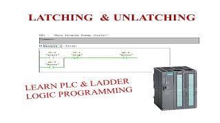 LATCHING AND UNLATCHING IN PLC PROGRAMMIMNG [upl. by Iznyl]