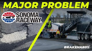 Sonoma Raceway Has A Major Track Surface Problem After Repave [upl. by Ak]