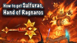 How to get Sulfuras Hand of Ragnaros Legendary Classic Mace Guide [upl. by Mayberry]