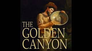 The Golden Canyon by G A Henty  Full Audiobook [upl. by Hinkle827]