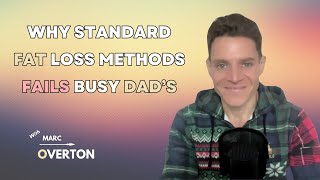 Why Standard Fat Loss Methods Fails Busy Dads [upl. by Lepp]