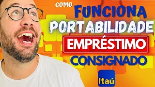 PORTABILIDADE EMPRÉSTIMO CONSIGNADO ITAÚ Como Funciona [upl. by Oel126]