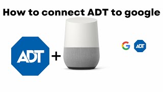 Connect ADT to Google FAST and EASY [upl. by Theola]