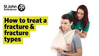 How To Treat A Fracture amp Fracture Types  First Aid Training  St John Ambulance [upl. by Harald]