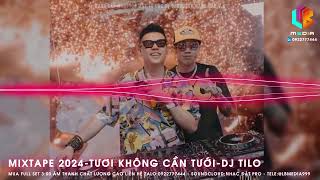 Nonstop 2024  Tươi Ko Cần Tưới  DJ TiLo  Hot Tiktok 2024  Nhạc Đặt  Bay Phòng Vinahouse [upl. by Hamehseer]