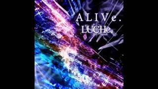 LUCHe  ALIVe [upl. by Ramar]